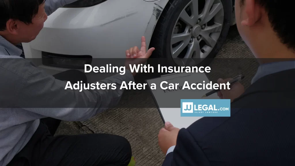 Dealing With Insurance Adjusters After a Car Accident