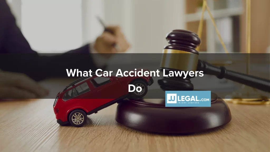 What Car Accident Lawyers Do