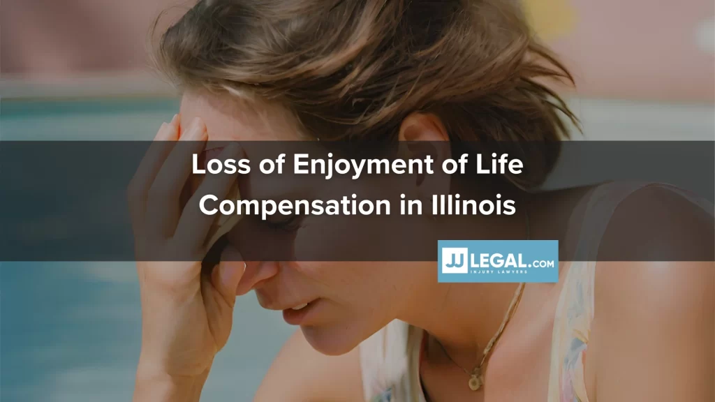 Loss of Enjoyment of Life Compensation in Illinois