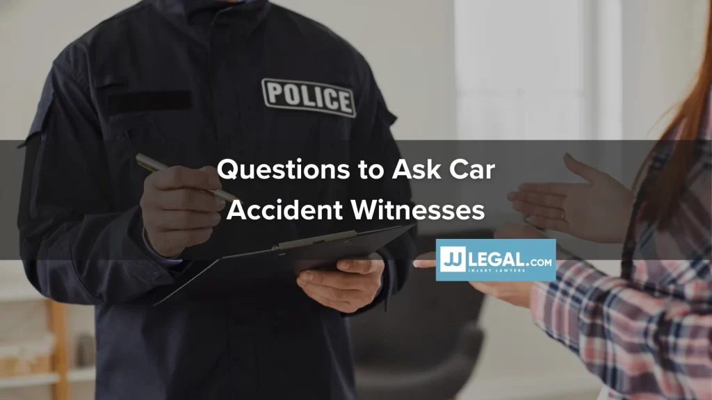 Questions to Ask Car Accident Witnesses