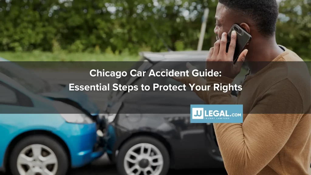 Chicago Car Accident Guide_ Essential Steps to Protect Your Rights