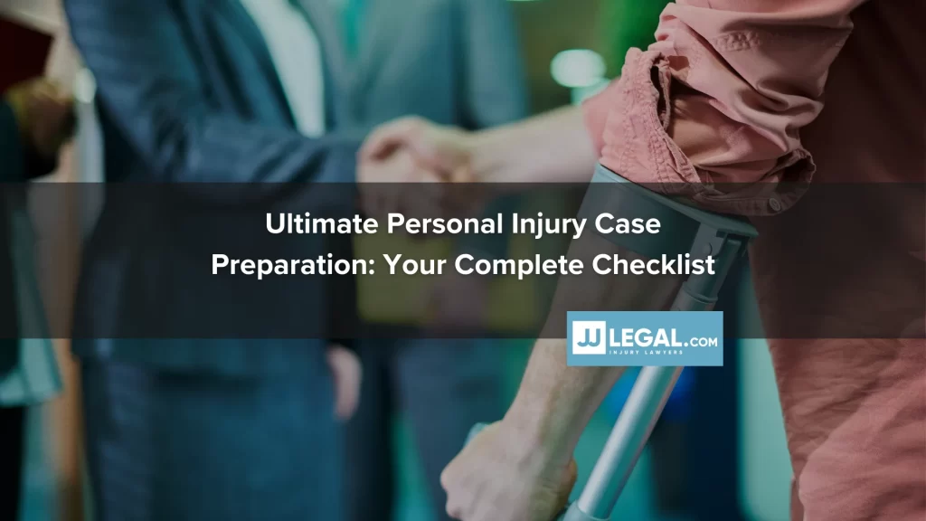 Ultimate Personal Injury Case Preparation_ Your Complete Checklist