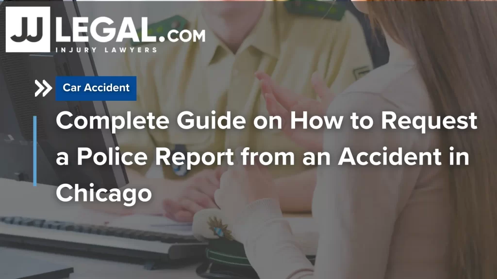 Complete Guide on How to Request a Police Report from an Accident in Chicago