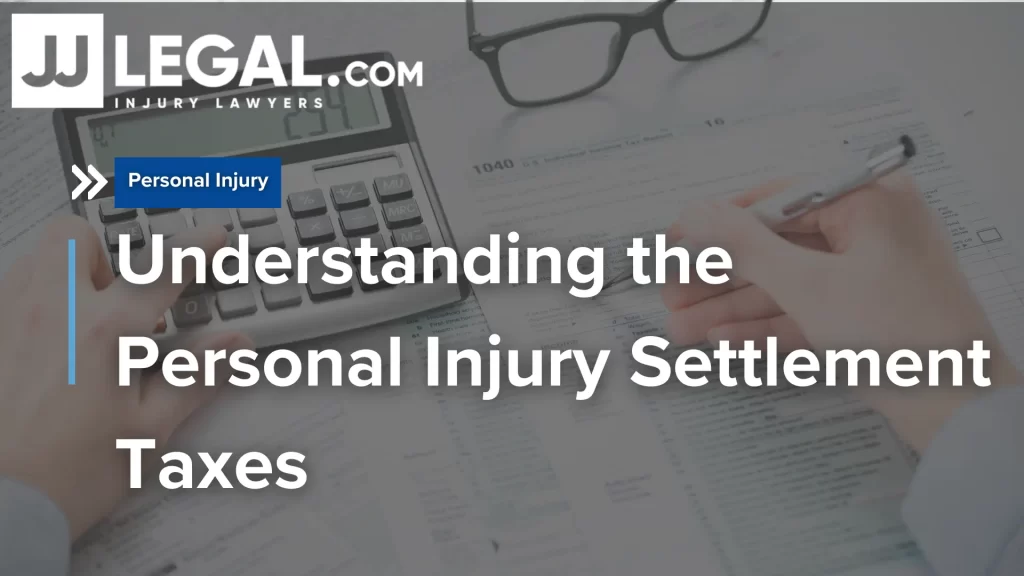 Understanding the Personal Injury Settlement Taxes