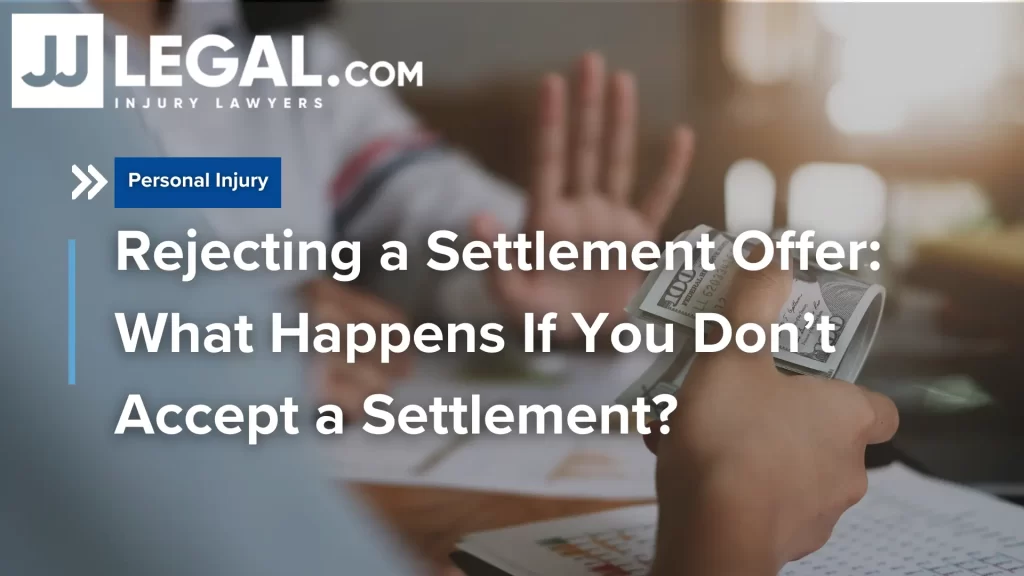 Rejecting a Settlement Offer_ What Happens If You Don’t Accept a Settlement_ image