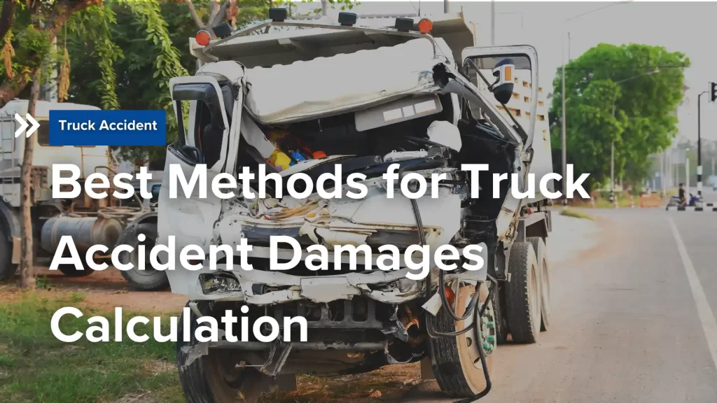 Best Methods for Truck Accident Damages Calculation Image