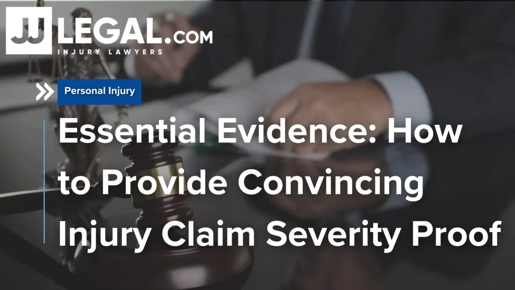 Essential Evidence_ How to Provide Convincing Injury Claim Severity Proof Image