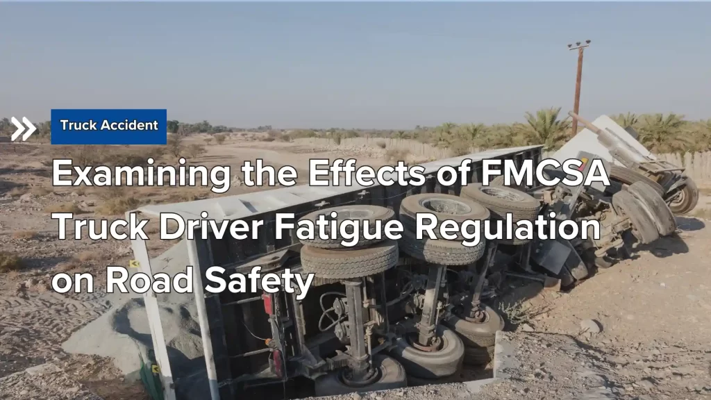 Examining the Effects of FMCSA Truck Driver Fatigue Regulation on Road Safety Image