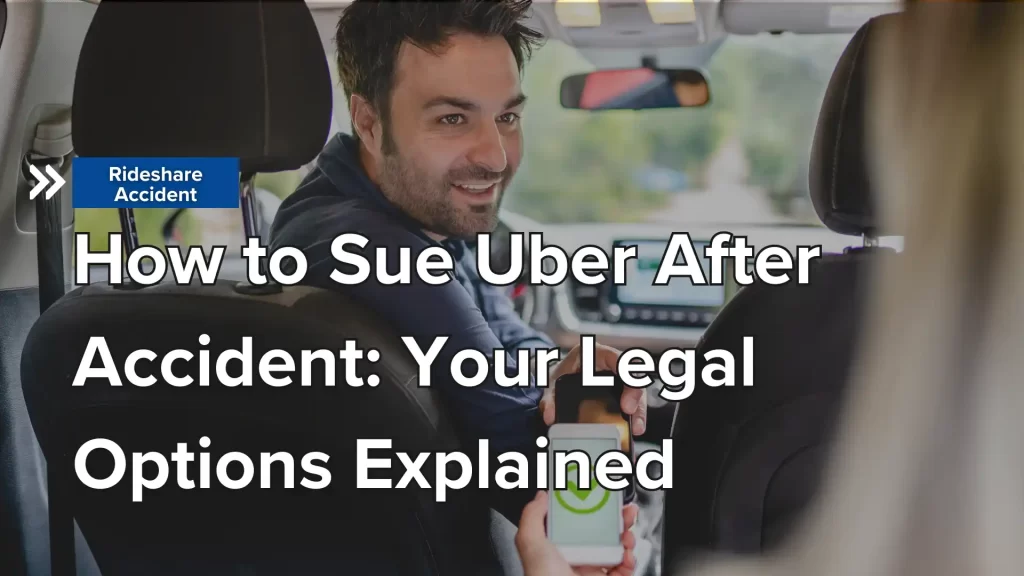 How to Sue Uber After Accident_ Your Legal Options Explained Image