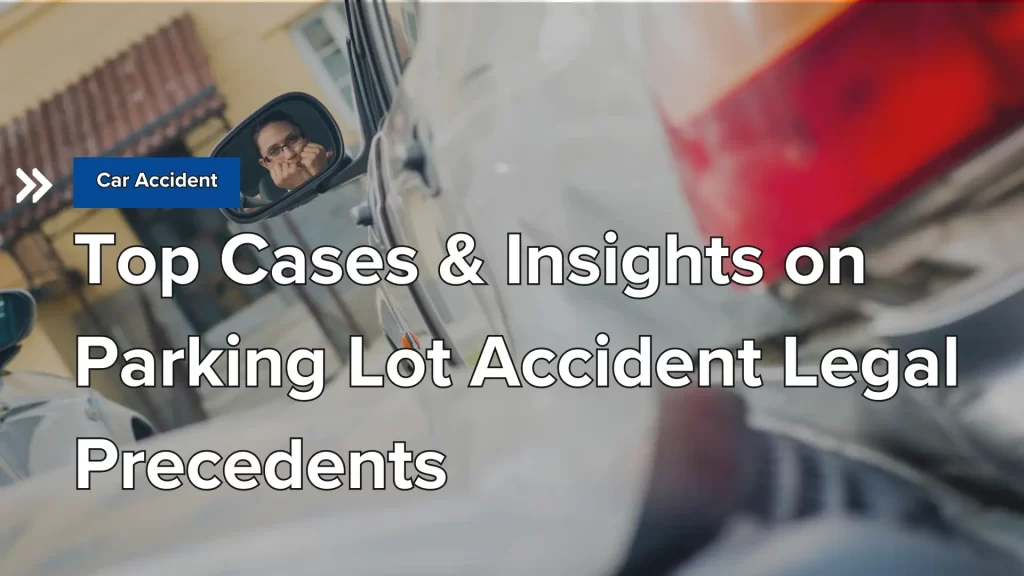 Top Cases & Insights on Parking Lot Accident Legal Precedents Image