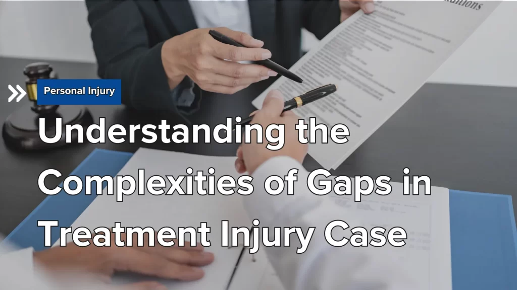 Understanding the Complexities of Gaps in Treatment Injury Case Image
