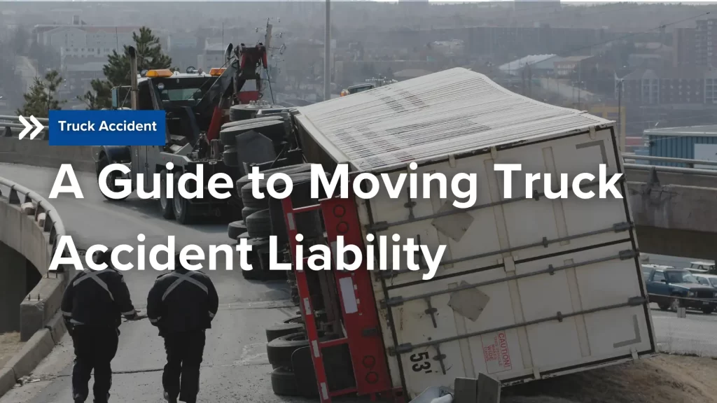 A Guide to Moving Truck Accident Liability Image